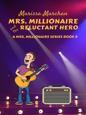 cover image of Mrs. Millionaire and the Reluctant Hero